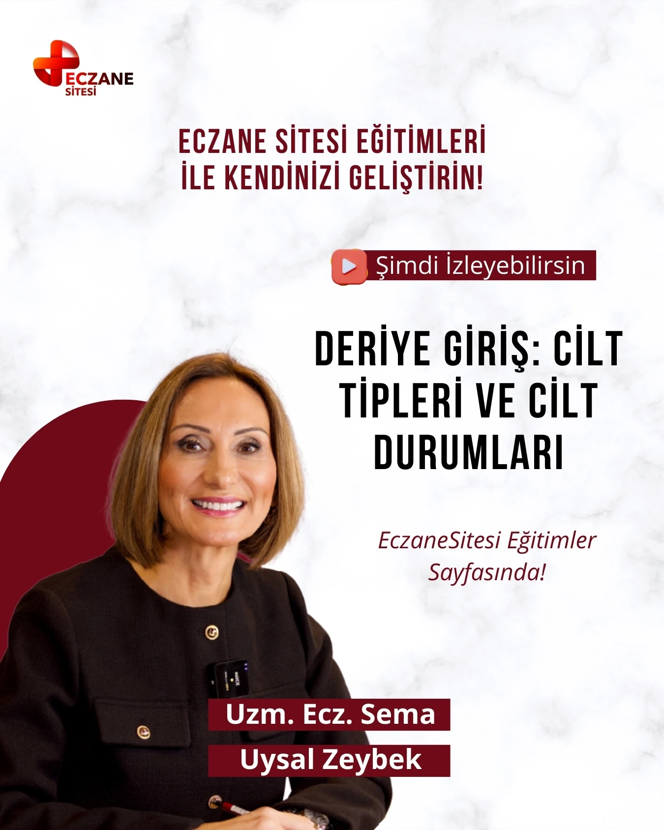 Deriye Giriş: Cilt Tipleri ve Cilt Durumları - Uzm. Ecz. Sema Uysal Zeybek